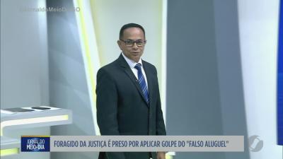 itemForagido da justiça é preso por aplicar golpe do falso aluguel