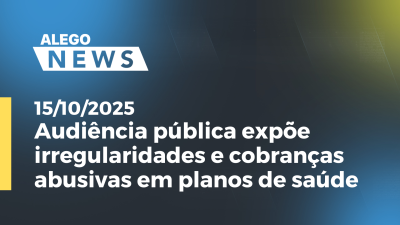 itemAudiência pública expõe irregularidades e cobranças abusivas em planos de saúde