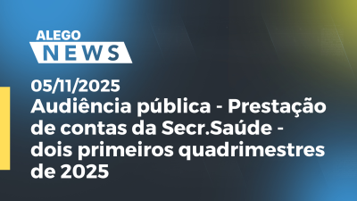 Imagem de capa do vídeo - Audiência pública - Prestação de contas da Secr.Saúde - dois primeiros quadrimestres de 2025
