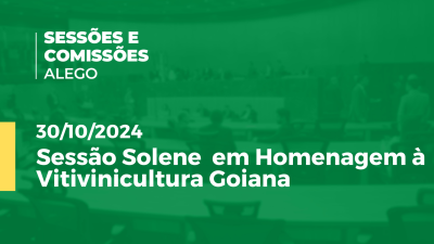 Imagem de capa do vídeo - Sessão Solene  em Homenagem à Vitivinicultura Goiana