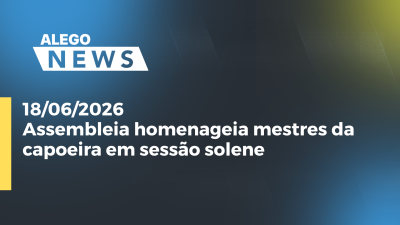 itemAssembleia homenageia mestres da capoeira em sessão solene