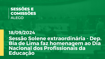 Imagem de capa do vídeo - Sessão Solene extraordinária - Dep. Bia de Lima faz homenagem ao Dia Nacional dos Profissionais da Educação