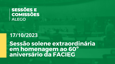 Imagem de capa do vídeo - Sessão solene extraordinária em homenagem ao 60º aniversário da FACIEG