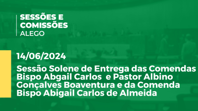 Imagem de capa do vídeo - Sessão Solene de Entrega das Comendas Bispo Abgail Carlos  e Pastor Albino Gonçalves Boaventura e da Comenda Bispo Abigail Carlos de Almeida