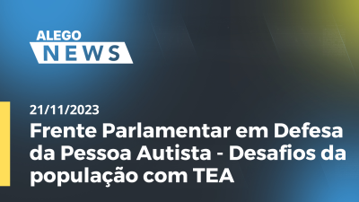 Imagem de capa do vídeo - Frente Parlamentar em Defesa da Pessoa Autista - Desafios da população com TEA