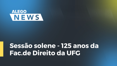 Imagem de capa do vídeo - Sessão solene - 125 anos da Fac. de Direito da UFG