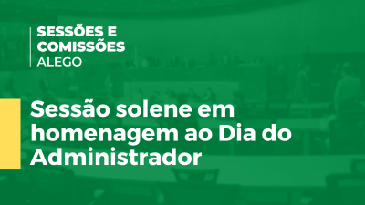 Imagem de capa do vídeo - Sessão solene em homenagem ao Dia do Administrador