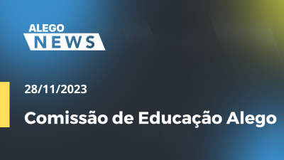 Imagem de capa do vídeo - Comissão de Educação Alego