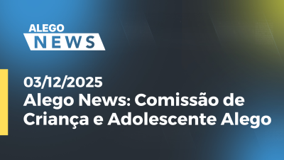 itemAlego News  Comissão de Criança e Adolescente Alego