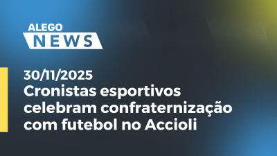 itemCronistas esportivos celebram confraternização com futebol no Accioli