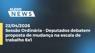 itemSessão Ordinária - Deputados debatem proposta de mudança na escala de trabalho 6x1