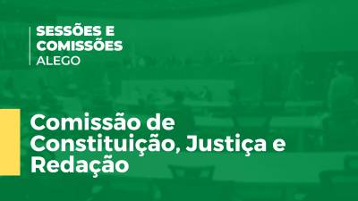 Imagem de capa do vídeo - Comissão de Constituição, Justiça e Redação