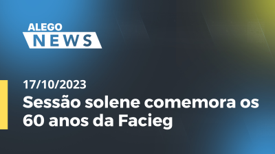 Imagem de capa do vídeo - Sessão solene comemora os 60 anos da Facieg