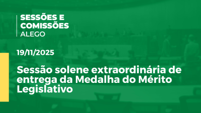 itemSessão solene extraordinária de entrega da Medalha do Mérito Legislativo