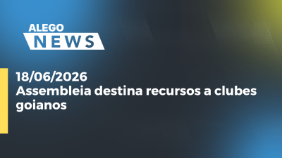itemAssembleia destina recursos a clubes goianos
