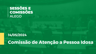 Imagem de capa do vídeo - Comissão de Atenção à Pessoa Idosa