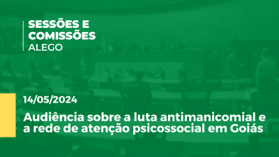 Imagem de capa do vídeo - Audiência sobre a luta antimanicomial e a rede de atenção psicossocial em Goiás