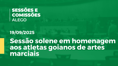 Imagem de capa do vídeo - Sessão solene em homenagem aos atletas goianos de artes marciais