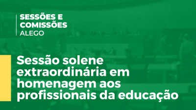 Imagem de capa do vídeo - Sessão solene extraordinária em homenagem aos profissionais da educação