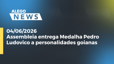 itemAssembleia entrega Medalha Pedro Ludovico a personalidades goianas