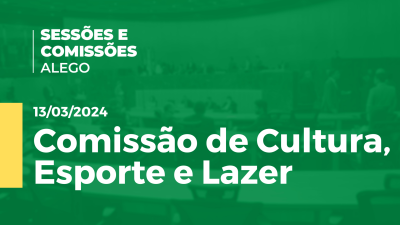 Imagem de capa do vídeo - Comissão de Cultura, Esporte e Lazer