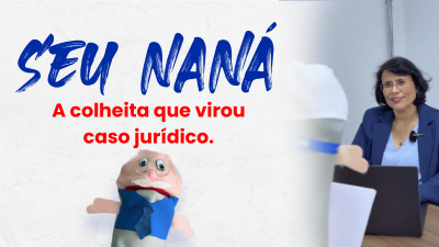 itemSEU NANÁ E A COLHEITA QUE VIROU CASO JURÍDICO