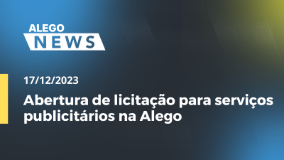 itemAlego News Abertura de licitação para serviços publicitários na Alego