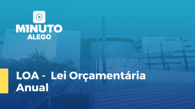 Imagem de capa do vídeo - LOA -  Lei Orçamentária Anual