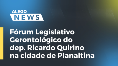 Imagem de capa do vídeo - Fórum Legislativo Gerontológico do dep. Ricardo Quirino na cidade de Planaltina