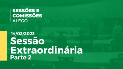 Imagem de capa do vídeo - Sessão Extraordinária Alego - Parte 2