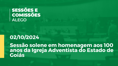 Imagem de capa do vídeo - Sessão solene em homenagem aos 100 anos da Igreja Adventista do Estado de Goiás