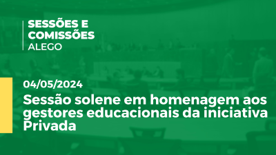 Imagem de capa do vídeo - Sessão solene em homenagem aos gestores educacionais da iniciativa Privada