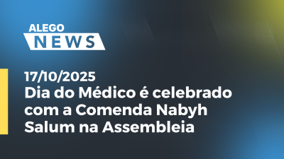 Imagem de capa do vídeo - Dia do Médico é celebrado com a Comenda Nabyh Salum na Assembleia