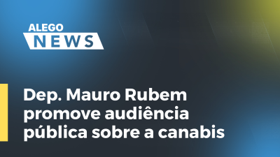 Imagem de capa do vídeo - Dep. Mauro Rubem promove audiência pública sobre a canabis