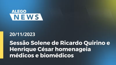 Imagem de capa do vídeo - Sessão Solene de Ricardo Quirino e Henrique César homenageia médicos e biomédicos