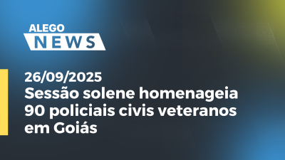 itemSessão solene homenageia 90 policiais civis veteranos em Goiás
