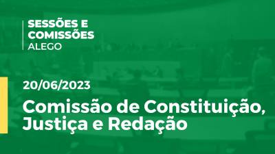 Imagem de capa do vídeo - Comissão de Constituição, Justiça e Redação