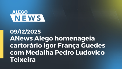 itemANews Alego homenageia cartorário Igor França Guedes com Medalha Pedro Ludovico Teixeira