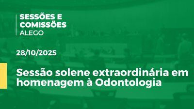 itemSessão solene extraordinária em homenagem à odontologia