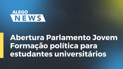 Imagem de capa do vídeo - Abertura Parlamento Jovem Formação política para estudantes universitários