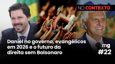No Contexto #22 | Daniel no governo, evangélicos em 2026 e o futuro da direita sem Bolsonar