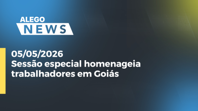 itemSessão especial homenageia trabalhadores em Goiás