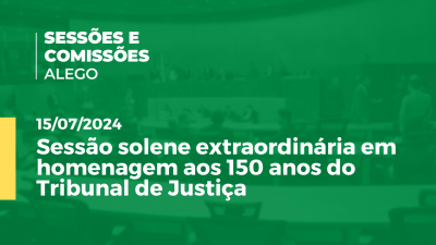 Imagem de capa do vídeo - Sessão solene extraordinária em homenagem aos 150 anos do Tribunal de Justiça