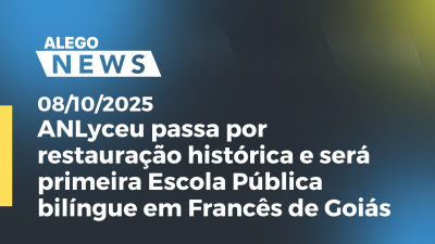 itemANLyceu passa por restauração histórica e será primeira Escola Pública bilíngue em Francês de Goiás