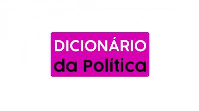 Dicion&aacute;rio da Pol&iacute;tica - 2