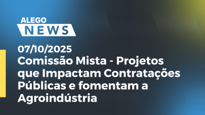 itemComissão Mista - Projetos que Impactam Contratações Públicas e fomentam a Agroindústria