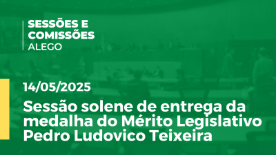 Imagem de capa do vídeo - Sessão solene de entrega da medalha do Mérito Legislativo Pedro Ludovico Teixeira