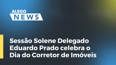 Imagem de capa do vídeo - Sessão Solene Delegado Eduardo Prado celebra o Dia do Corretor de Imóveis