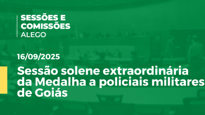Imagem de capa do vídeo - Sessão solene extraordinária da Medalha a policiais militares de Goiás
