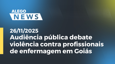 itemAudiência pública debate violência contra profissionais de enfermagem em Goiás